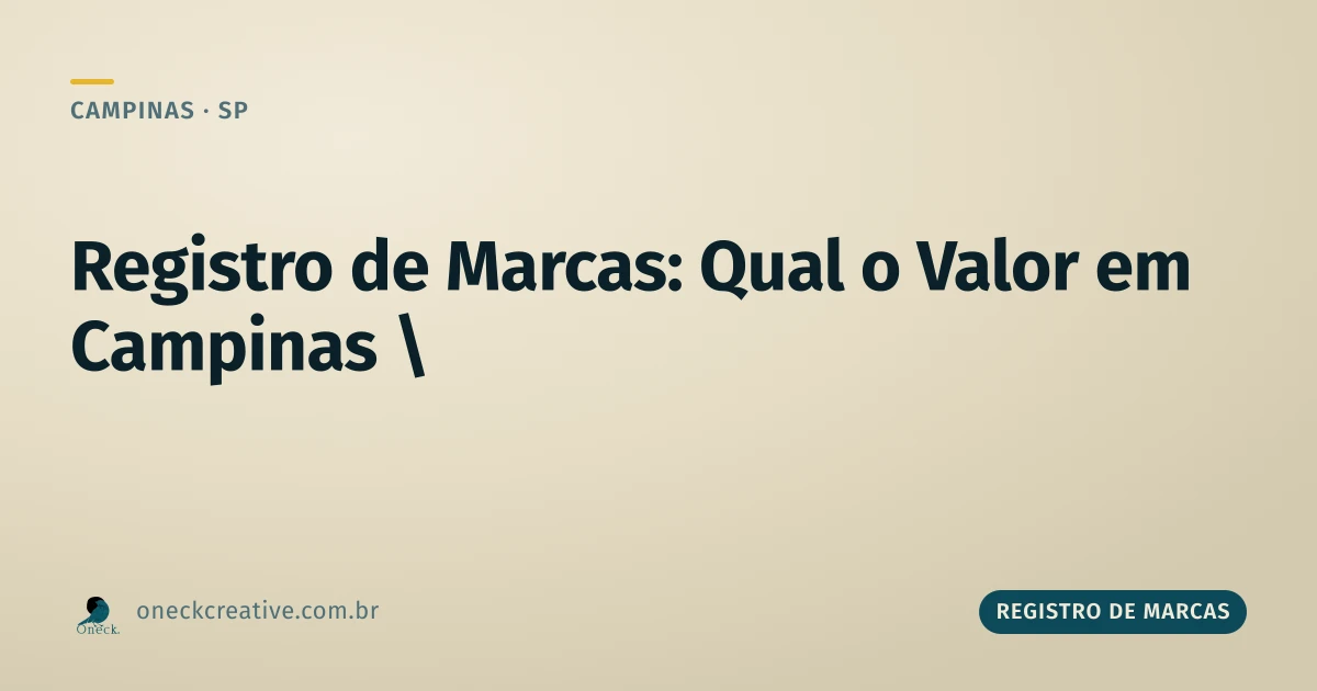 Registro de marcas e patentes, qual o valor em Campinas