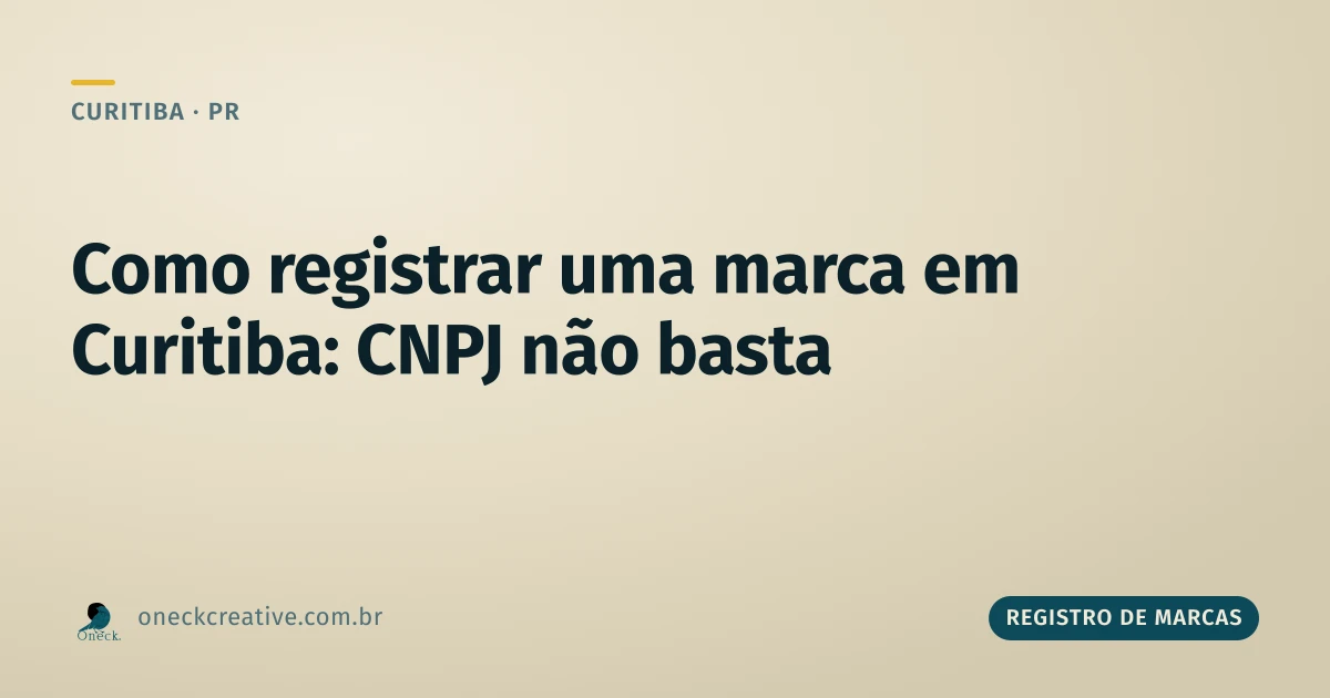 Como faço para registrar uma marca em Curitiba: CNPJ e domínio não bastam
