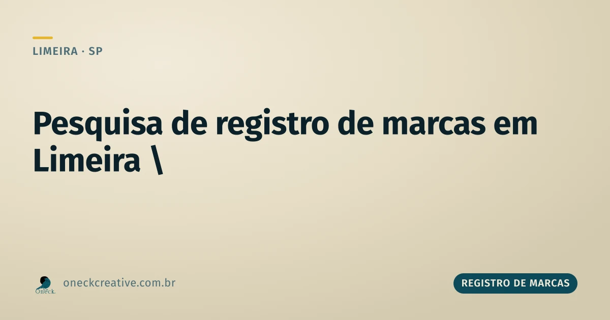 Pesquisa de registro de marcas em Limeira: rápida ou completa?
