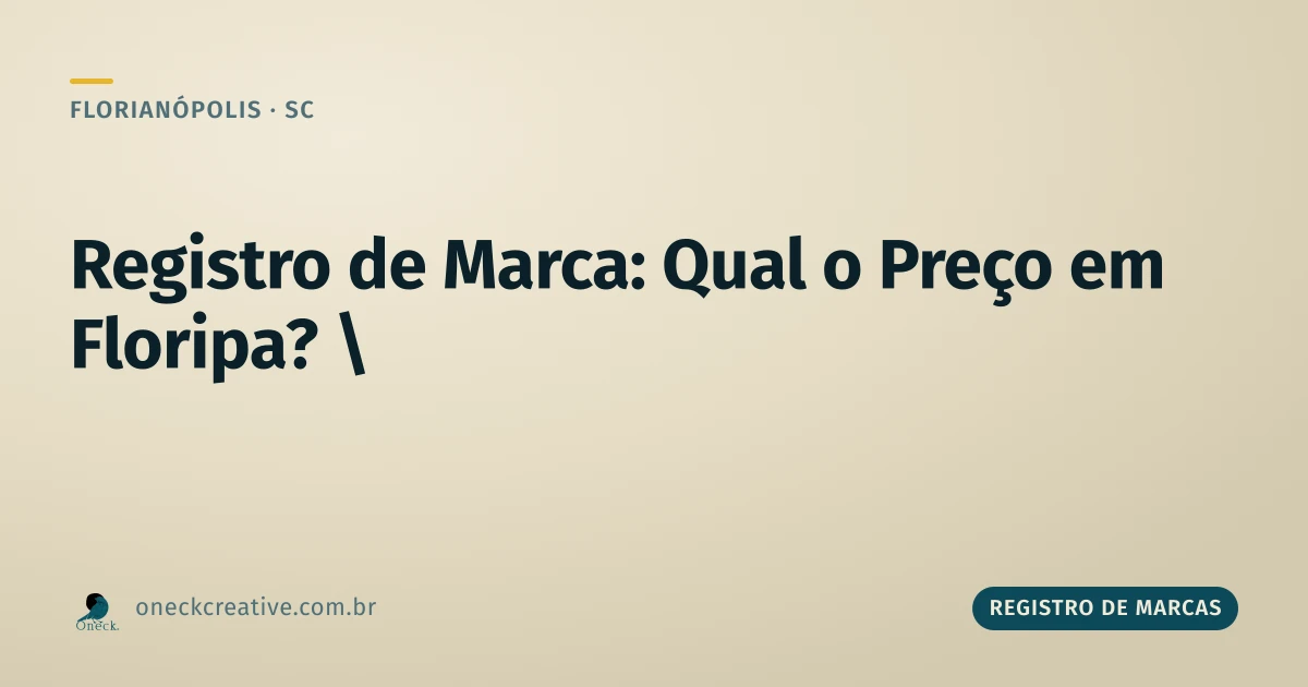 Registro de marcas: qual o preço em Florianópolis