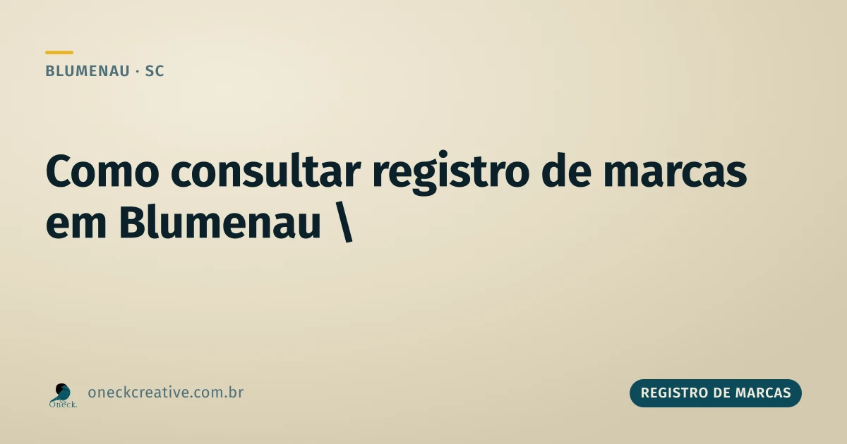 Como consultar registro de marcas em Blumenau: o passo a passo