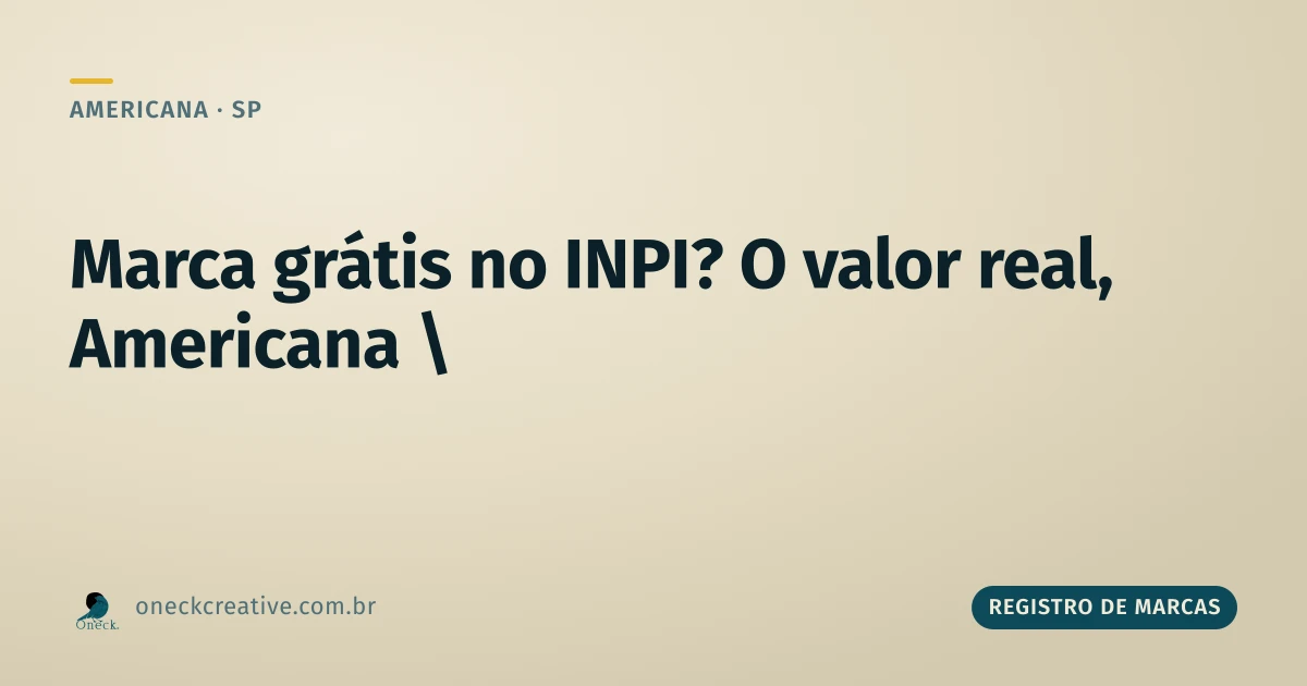 Registro de marcas e patentes: qual o valor, afinal, em Americana