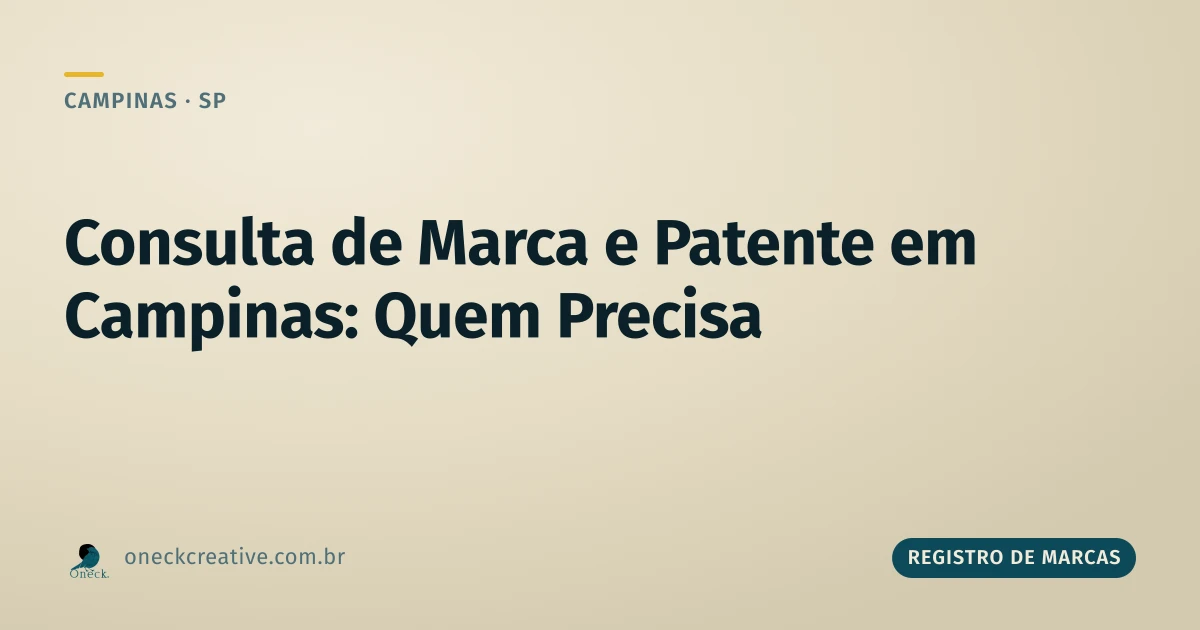 Registro de marcas e patentes: consulta em Campinas, quem precisa das duas