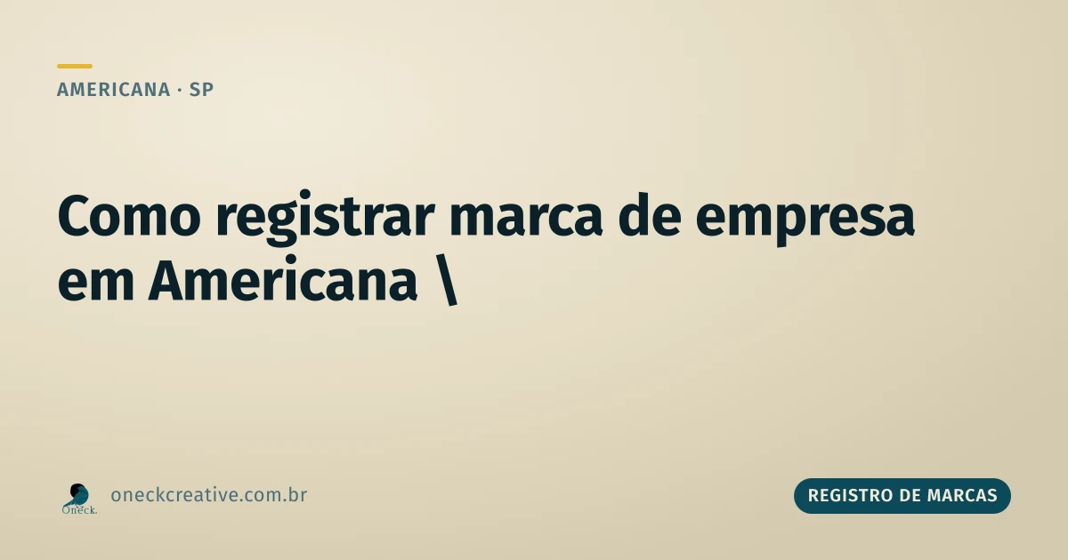 Como registrar a marca de uma empresa em Americana