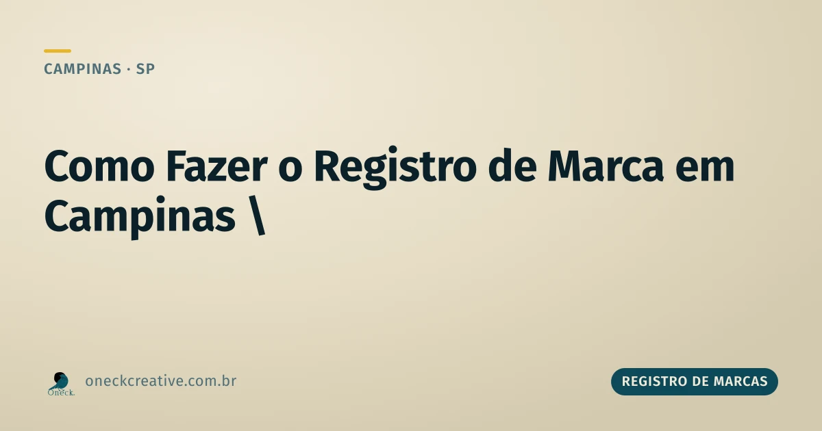 Como fazer o registro de marcas em Campinas: o que separar antes de abrir o pedido