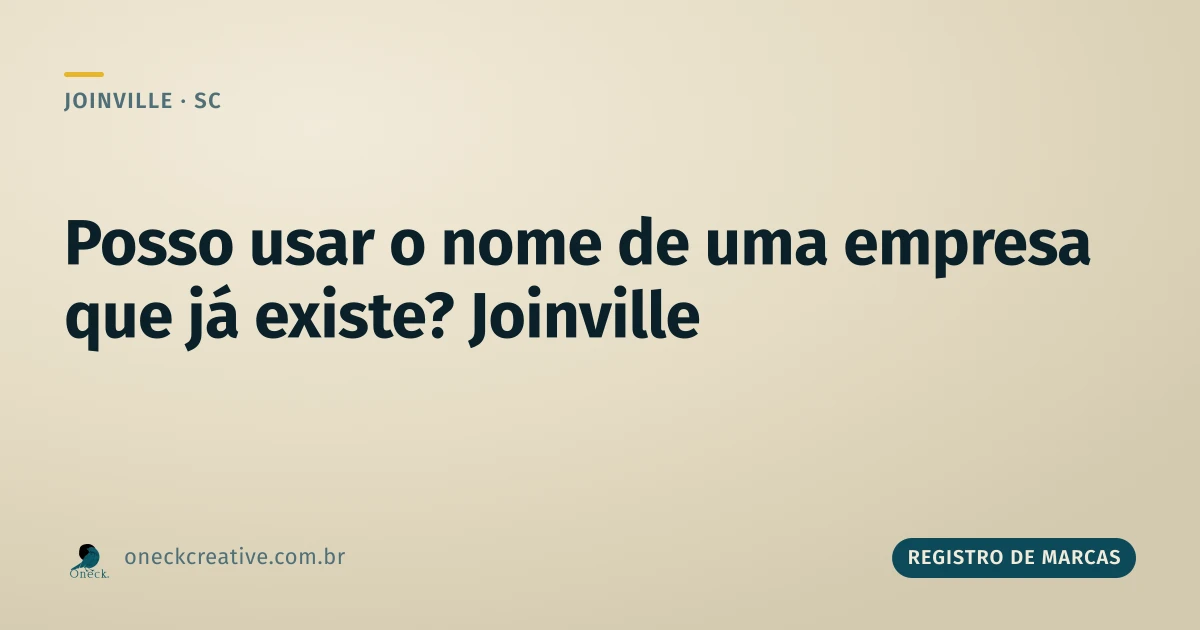 Posso usar o nome de uma empresa que já existe? A resposta pra quem está em Joinville