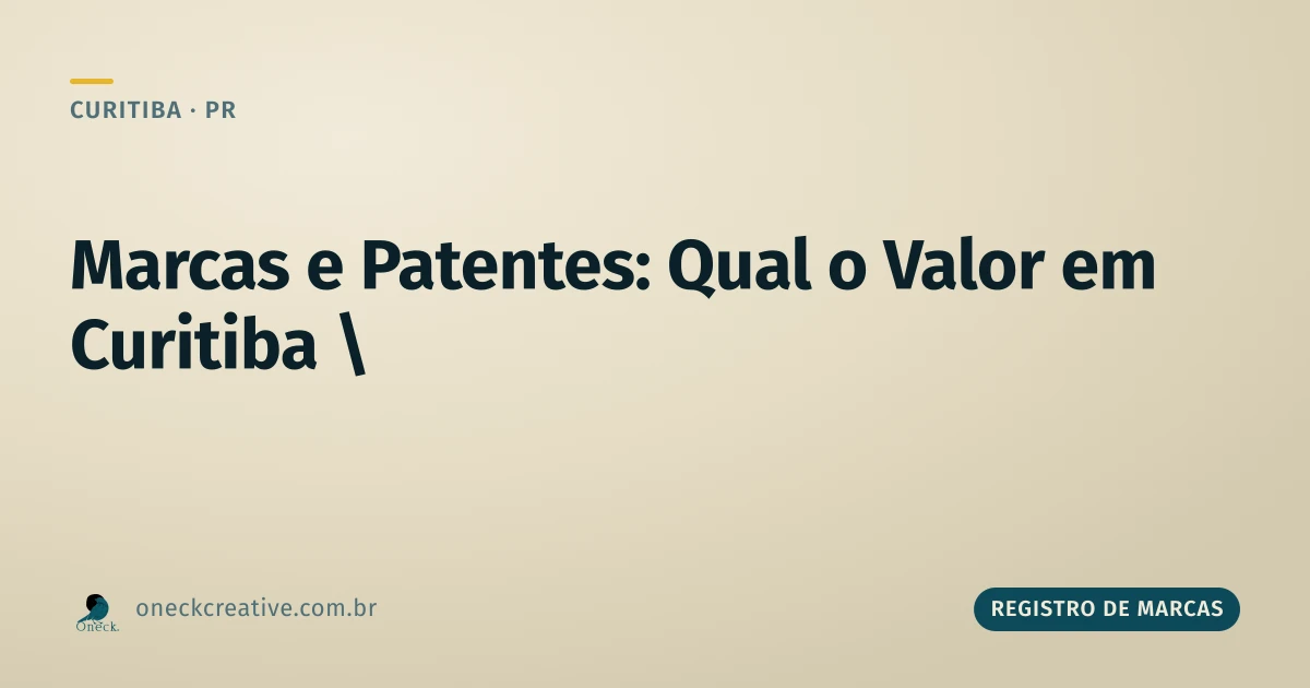 Registro de marcas e patentes, qual o valor em Curitiba