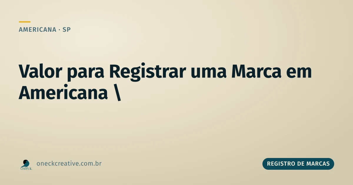 Valor para registrar uma marca em Americana