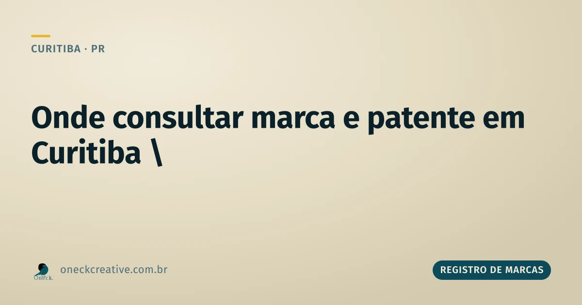 Onde consultar registro de marcas e patentes em Curitiba