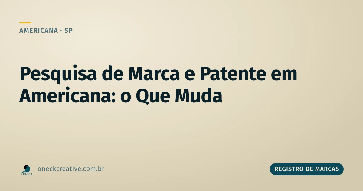 Registro de marcas e patentes: pesquisa completa em Americana