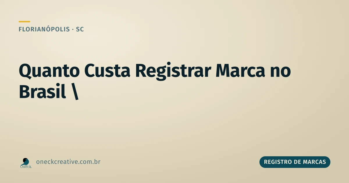 Quanto custa registrar uma marca no Brasil, a partir de Florianópolis