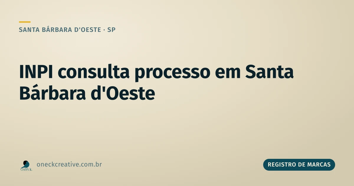 INPI consulta processo: como acompanhar o pedido depois de protocolado em Santa Bárbara d'Oeste