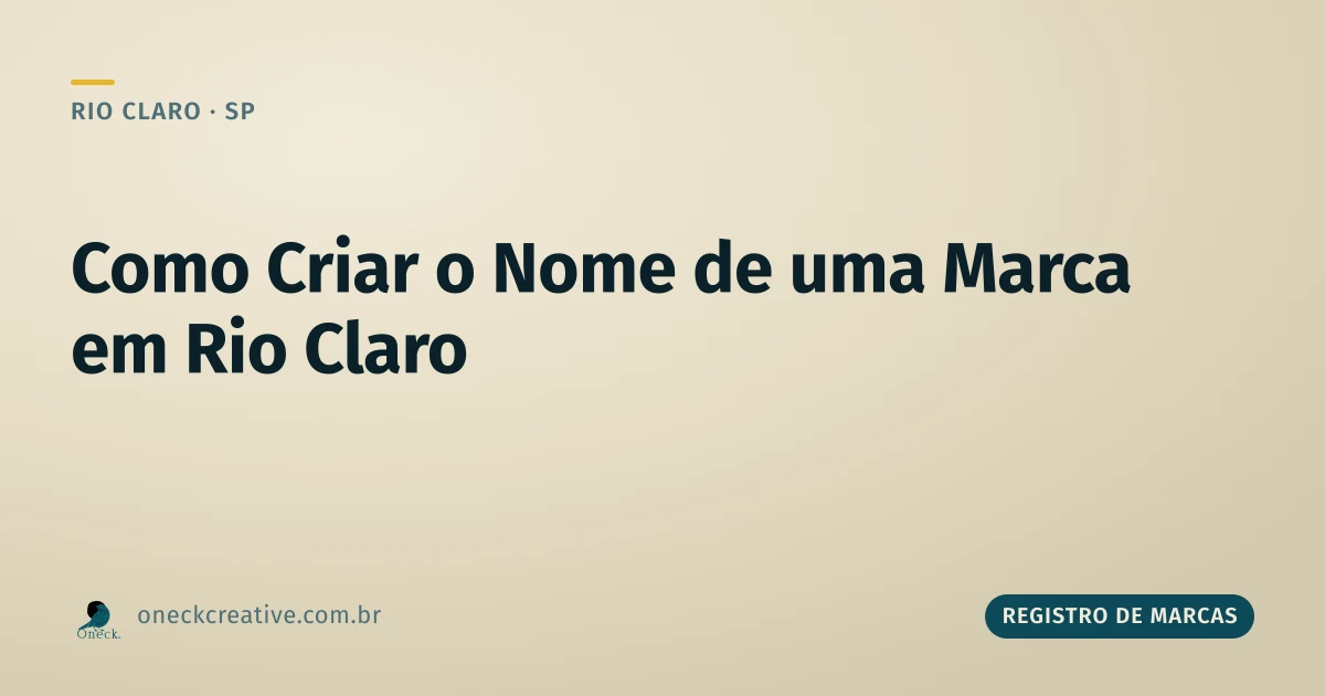 Como criar o nome de uma marca em Rio Claro (sem esbarrar na recusa do INPI)