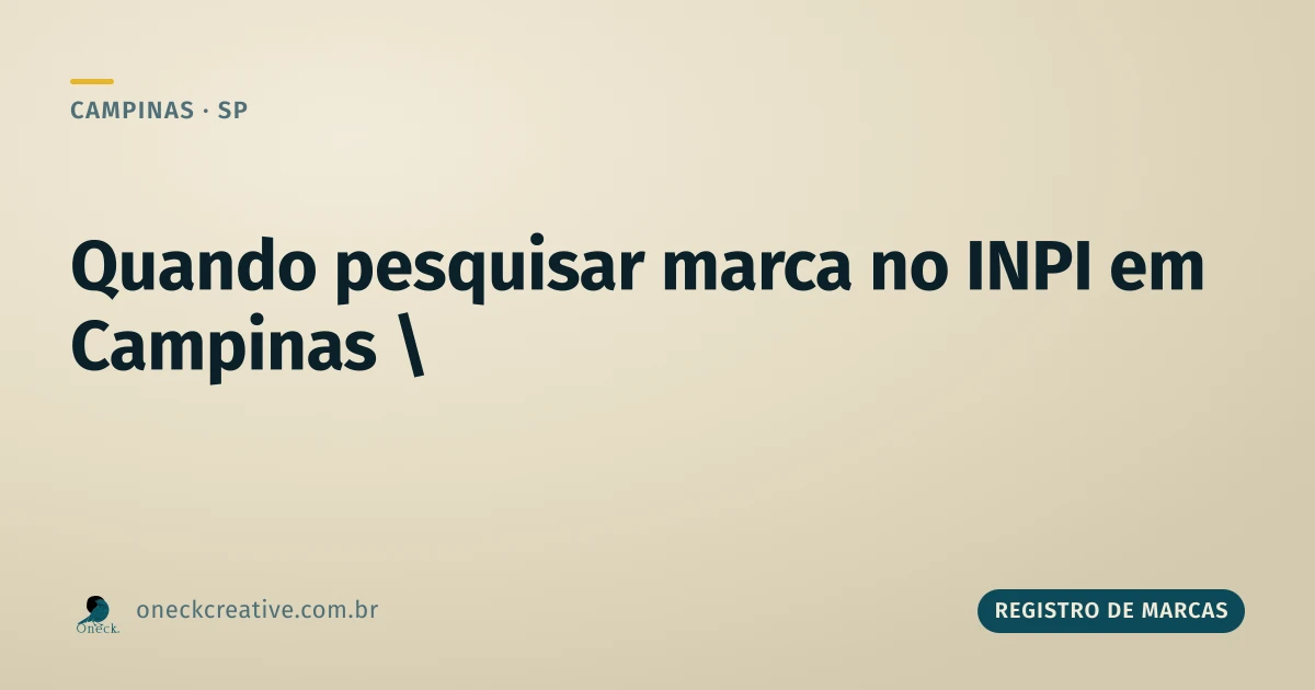 Registro de marcas: o momento certo de pesquisar em Campinas