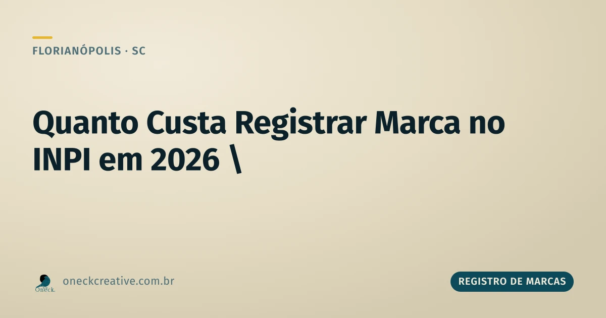 Quanto custa registrar uma marca no INPI em 2026, em Florianópolis
