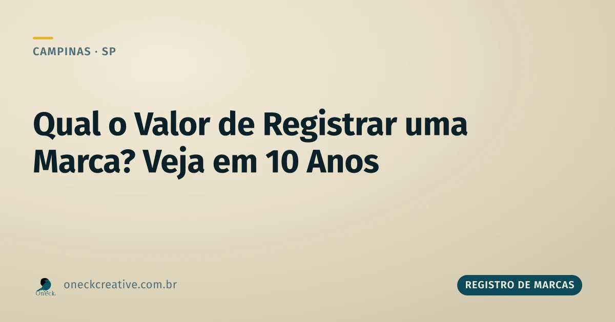 Qual o valor de registrar uma marca: o que você paga hoje e daqui a dez anos, em Campinas