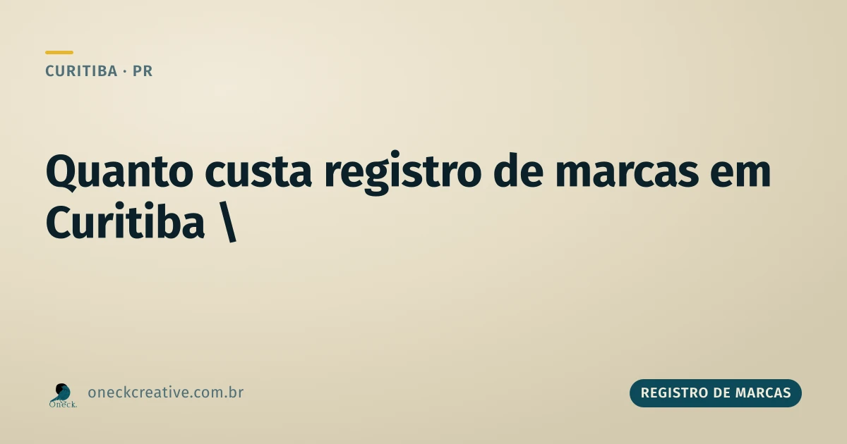 Registro de marcas: quanto custa em Curitiba