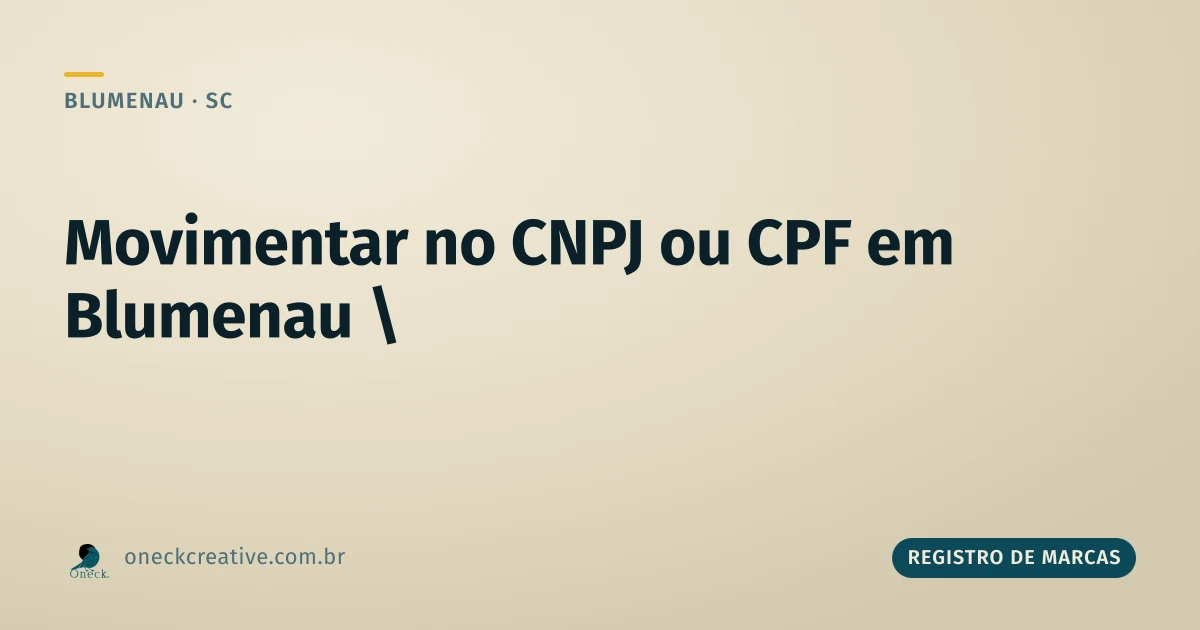É melhor movimentar o CNPJ ou CPF em Blumenau?