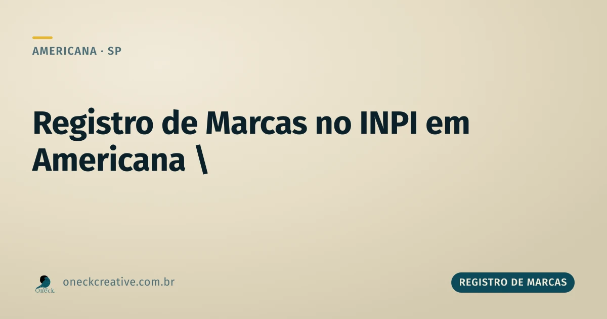 Como fazer registro de marcas no INPI em Americana