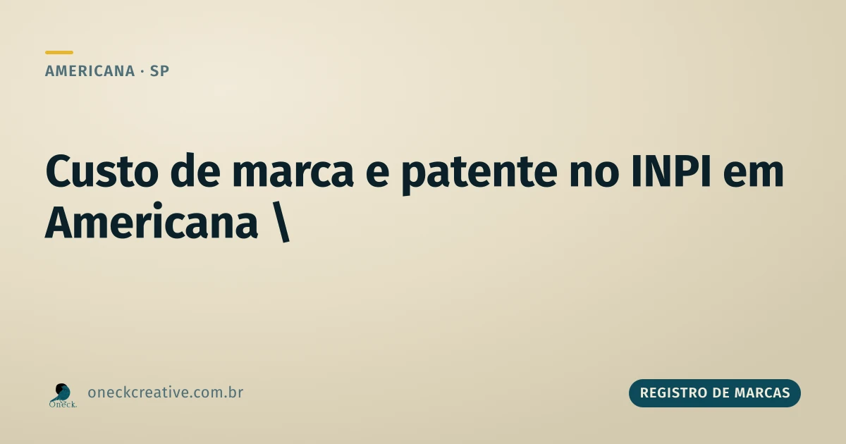 Quanto custa um registro de marcas e patentes, em Americana