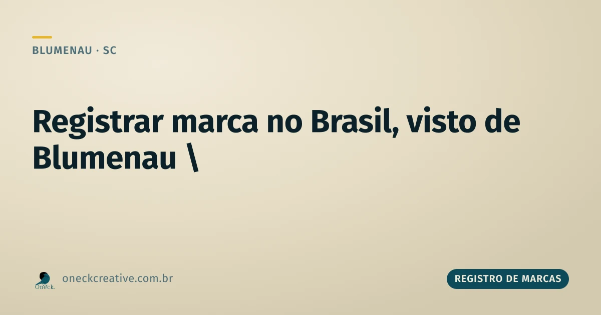 Como registrar uma marca no Brasil: o caminho visto de Blumenau