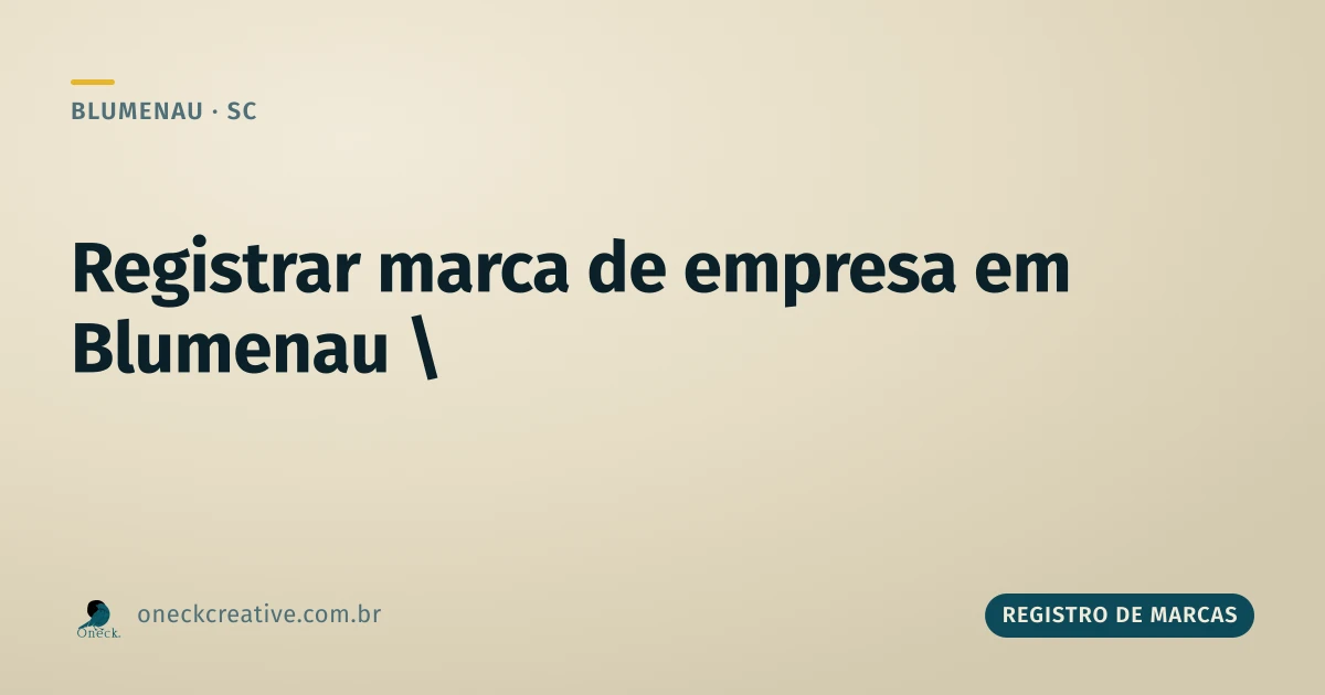Como registrar uma marca de uma empresa em Blumenau
