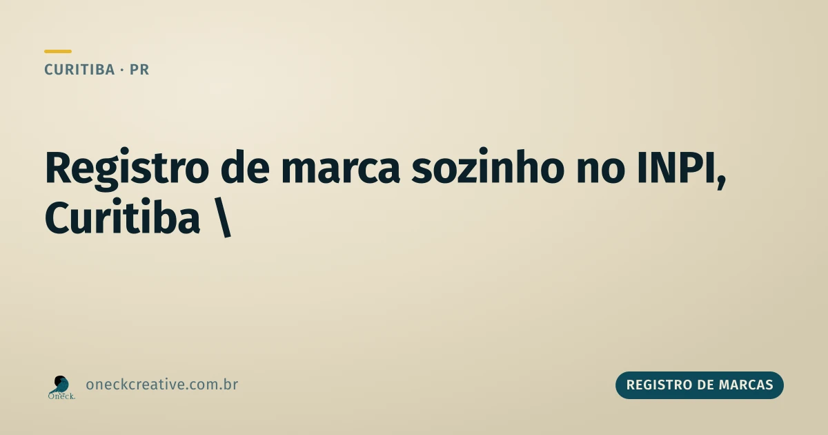 Como fazer registro de marca no INPI sozinho em Curitiba: até onde dá pra ir sem ajuda