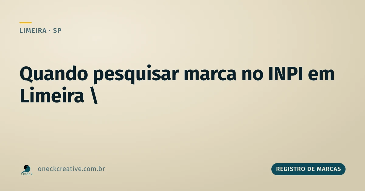Registro de marcas: o momento certo de pesquisar em Limeira