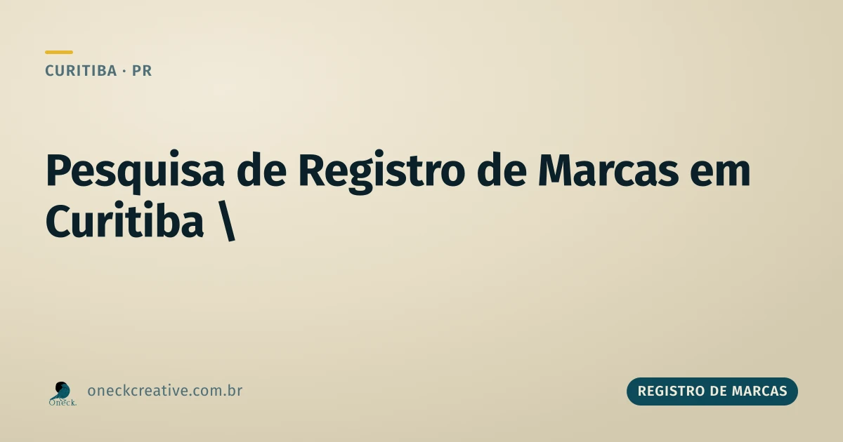 Pesquisa de registro de marcas em Curitiba: o que precisa entrar na busca