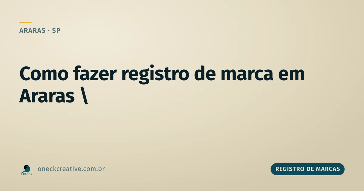 Como fazer registro de marca em Araras: passo a passo do INPI