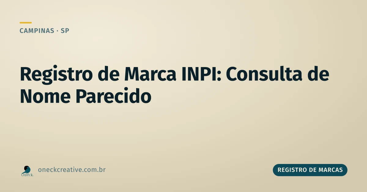 Registro de marca no INPI: a consulta que importa é a de nome parecido, não igual