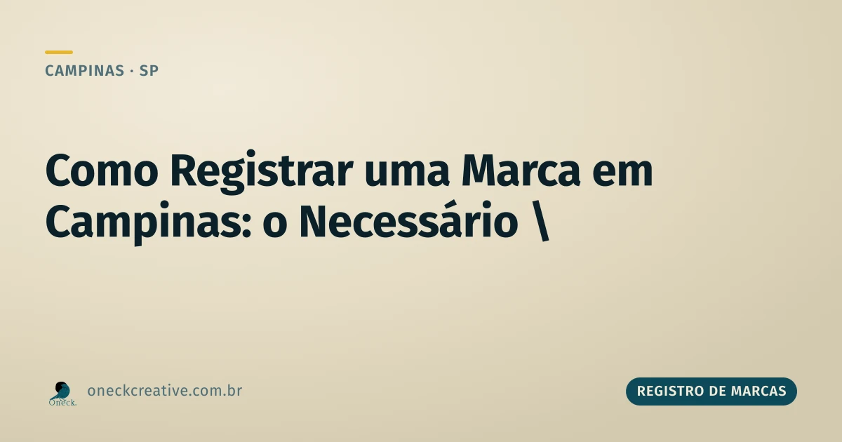 Como registrar uma marca em Campinas: o que ter em mãos antes de começar