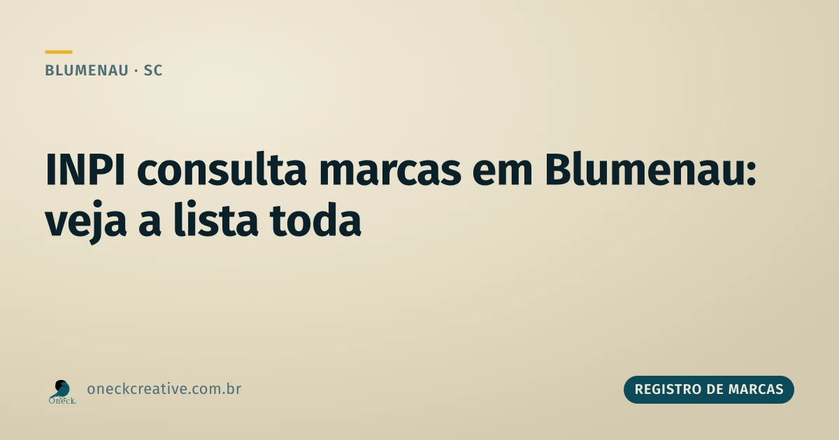 INPI consulta marcas em Blumenau: leia a lista inteira, não só o primeiro nome