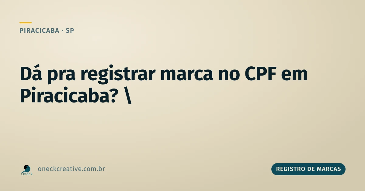 É possível registrar marca no CPF em Piracicaba?