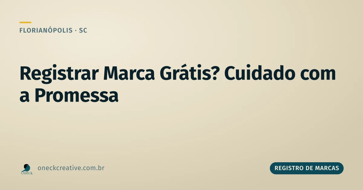 Registrar marca grátis: por que essa promessa merece desconfiança
