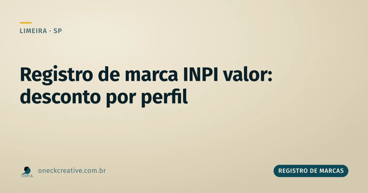 Registro de marca INPI valor: o que muda pra cada perfil em Limeira