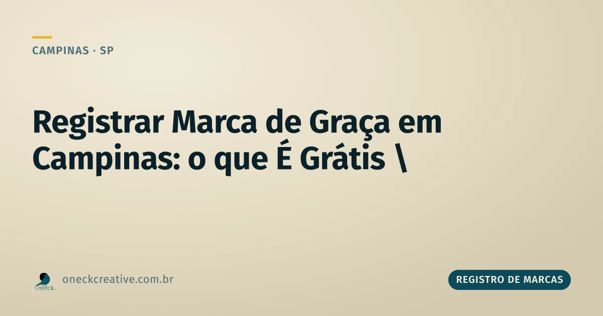 Como registrar uma marca de graça em Campinas: o que é gratuito de verdade