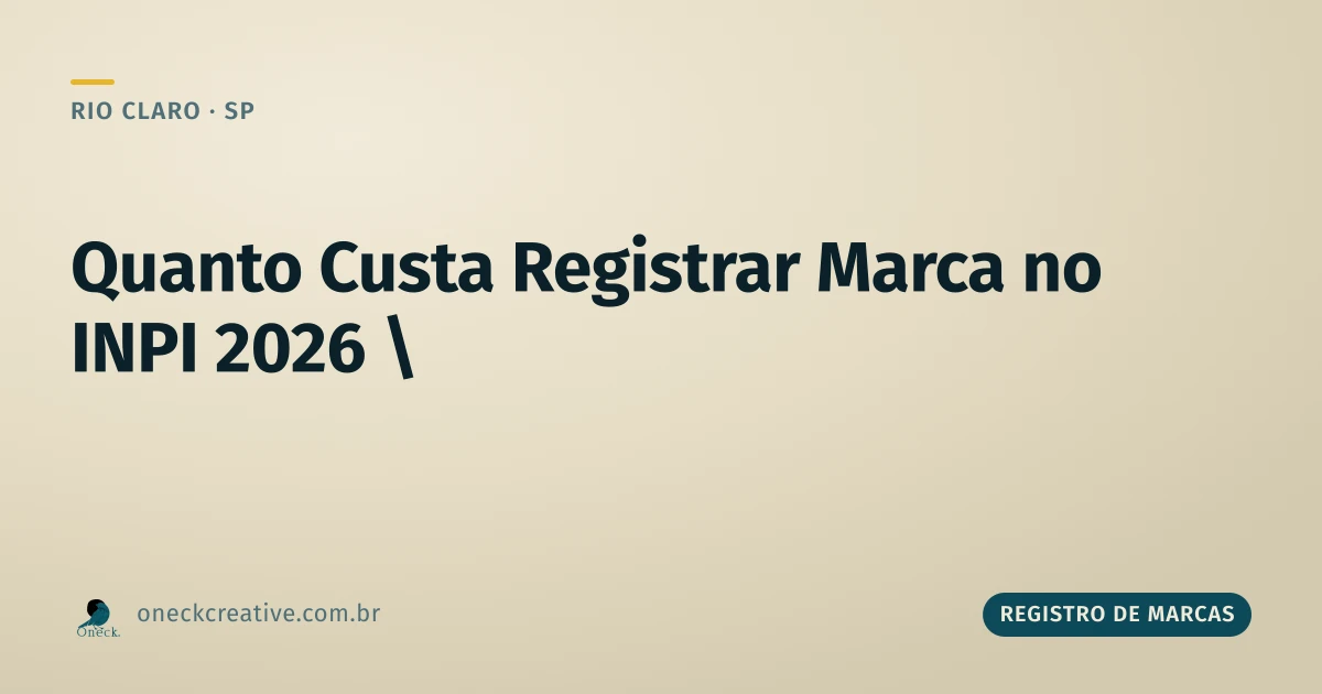 Quanto custa registrar uma marca no INPI em 2026, em Rio Claro
