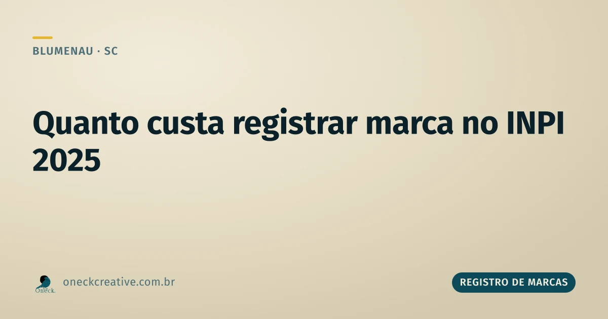 Quanto custa registrar uma marca no INPI em 2025, em Blumenau