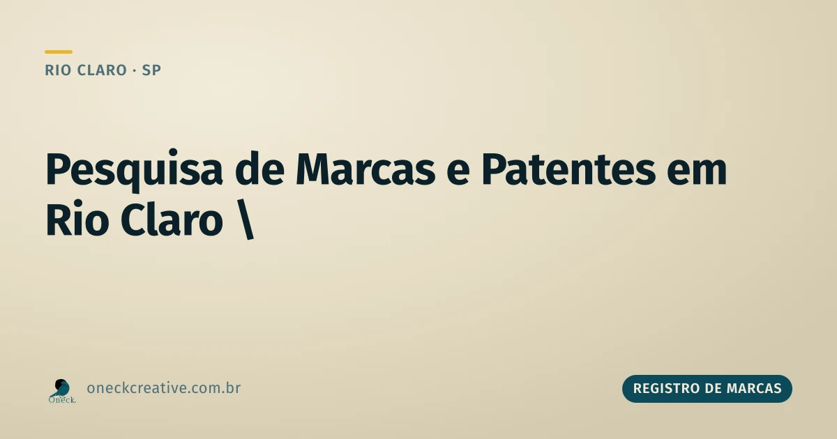 Pesquisa de registro de marcas e patentes em Rio Claro: entenda a diferença antes de buscar