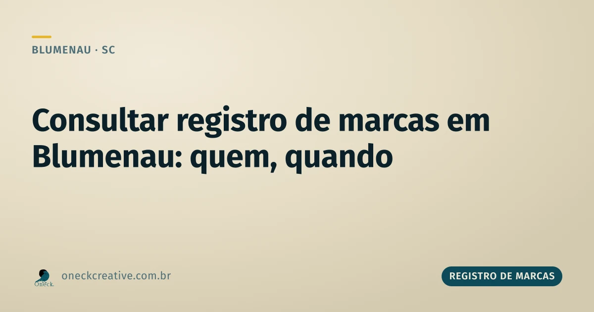 Consultar registro de marcas em Blumenau: quem pode fazer e a hora certa