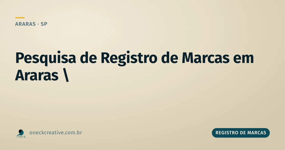 Pesquisa de registro de marcas em Araras: o momento certo é antes, não depois