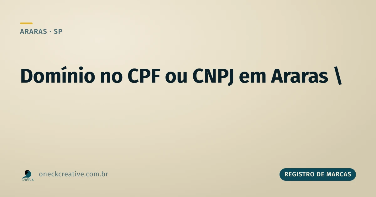 É melhor registrar domínio no CPF ou CNPJ em Araras?