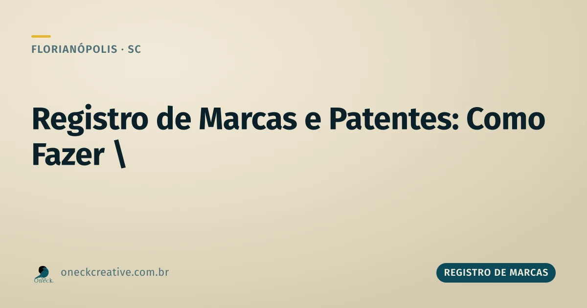 Registro de marcas e patentes: como fazer em Florianópolis