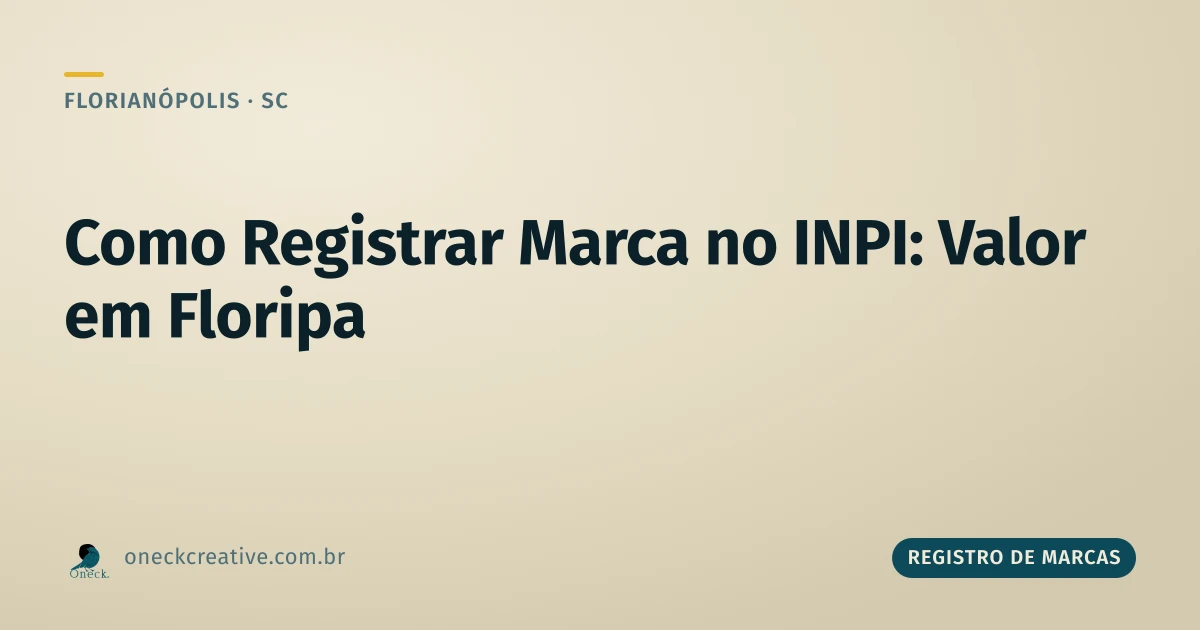 Como registrar uma marca no INPI: o valor em cada etapa, em Florianópolis