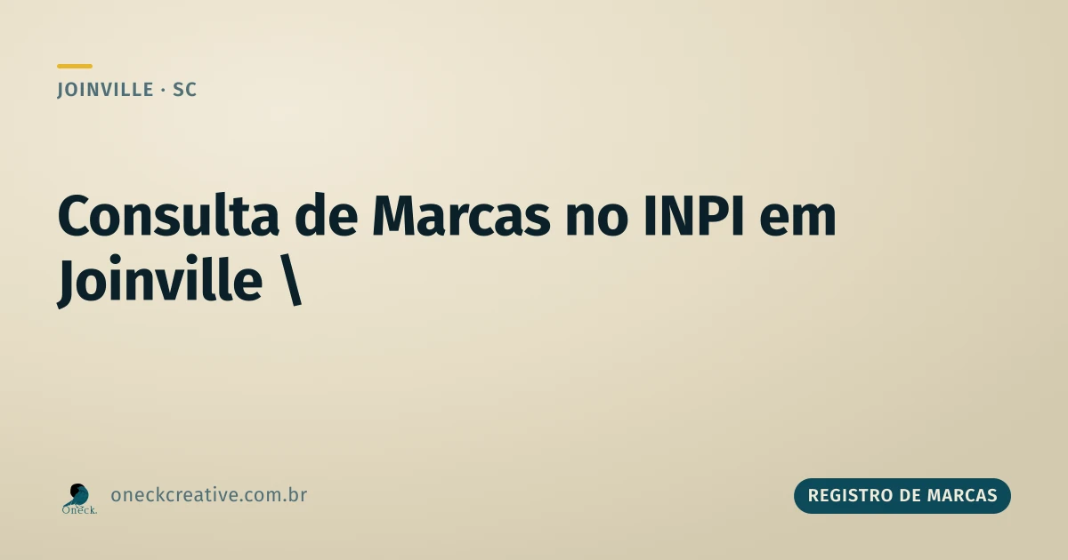 Consulta de registro de marcas no INPI em Joinville: o que ela realmente garante