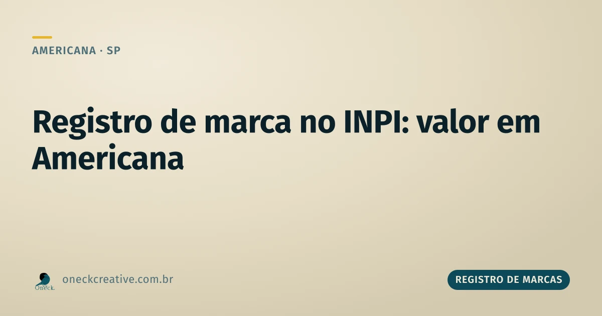 Registro de marca no INPI: qual é o valor em Americana
