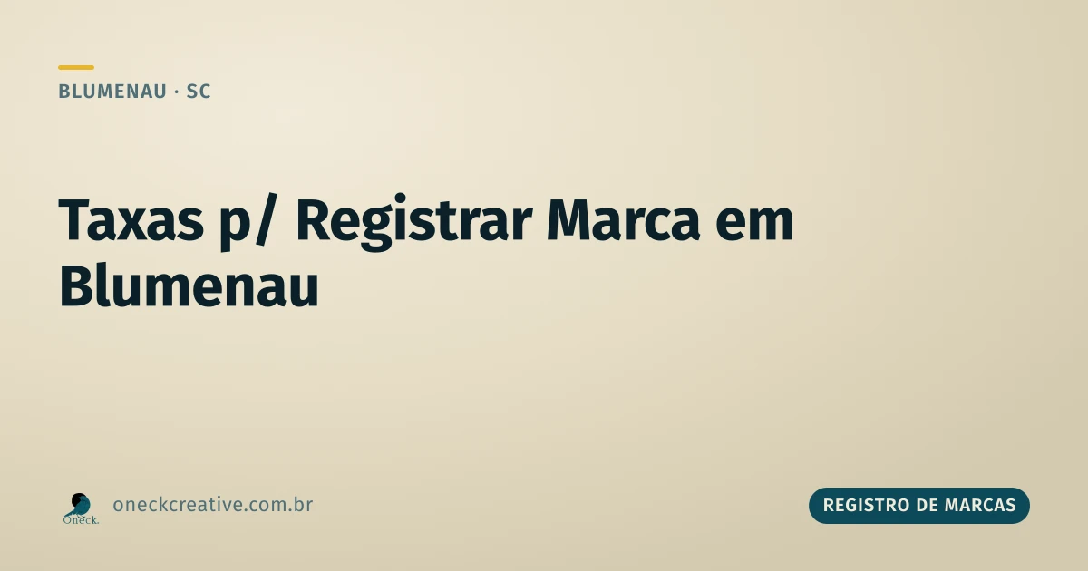Taxas para registro de marcas em Blumenau: quantas existem e quando pagar