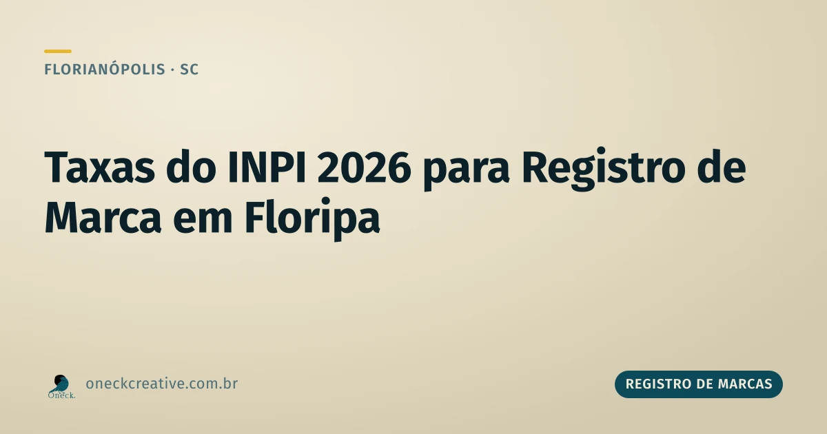 Taxas do INPI para registro de marca 2026 em Florianópolis: valor atualizado antes de orçar