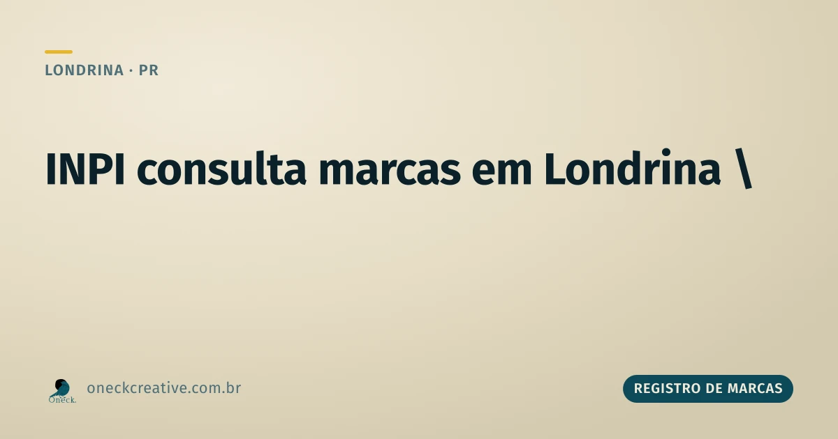 INPI consulta marcas em Londrina: como ler uma lista cheia de nomes parecidos